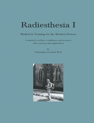 Radiesthesia I Paperback Christopher Freeland