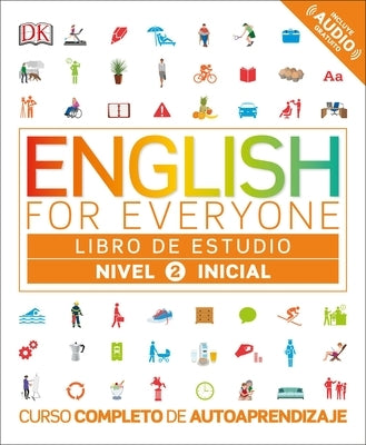 English for Everyone: Nivel 2: Inicial, Libro de Estudio: Curso Completo de Autoaprendizaje by Dk