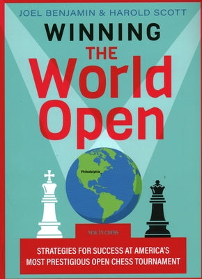 Winning the World Open: Strategies for Success at America's Most Prestigious Open Chess Tournament Paperback New in Chess