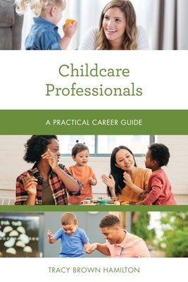 Childcare Professionals: A Practical Career Guide by Hamilton, Tracy