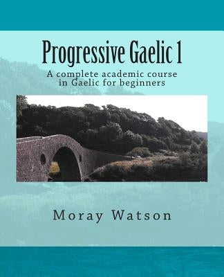 Progressive Gaelic 1 Paperback Createspace Independent Publishing Platform
