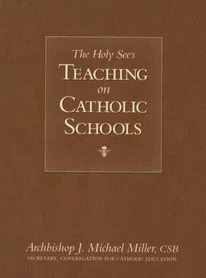 The Holy See's Teaching on Catholic Schools Sophia Institute Press