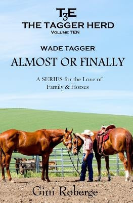 The Tagger Herd: Almost or Finally: Wade Tagger by Roberge, Gini