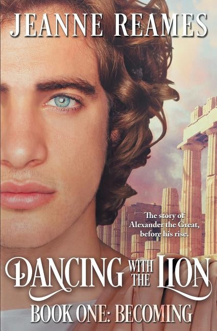 Dancing with the Lion: Becoming by Reames, Jeanne