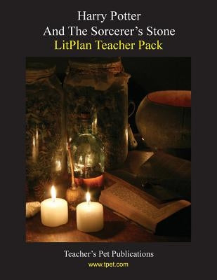 Litplan Teacher Pack: Harry Potter and the Sorcerer's Stone Paperback Teacher's Pet Publications