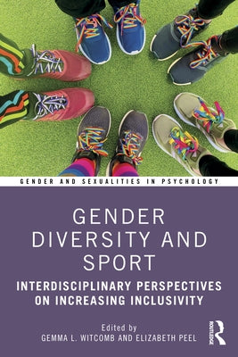 Gender Diversity and Sport: Interdisciplinary Perspectives by Witcomb, Gemma