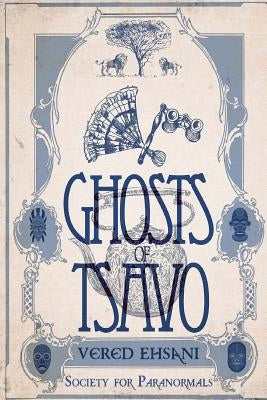 Ghosts of Tsavo Paperback Createspace Independent Publishing Platform
