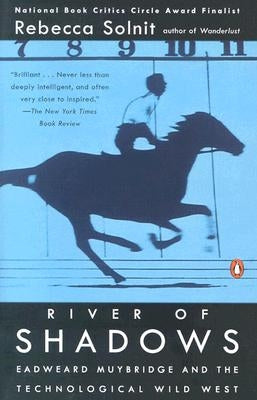 Cover image of "River of Shadows: Eadweard Muybridge and the Technological Wild West" by Penguin Books, featuring a vintage photograph.