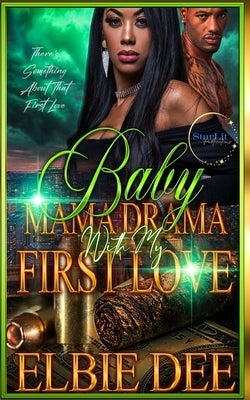 Baby Mama Drama with my First Love Paperback Independently Published