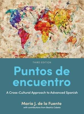 Puntos de encuentro: A Cross-Cultural Approach to Advanced Spanish by De La Fuente, Maria J.