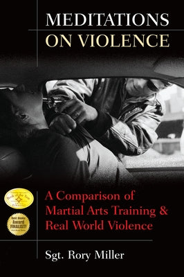Meditations on Violence: A Comparison of Martial Arts Training and Real World Violence Paperback YMAA Publication Center