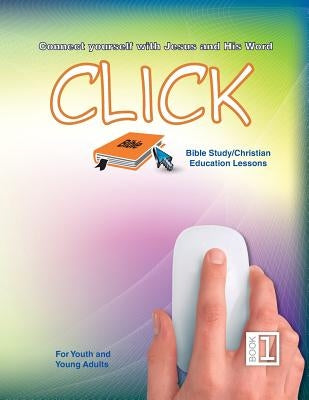 Click 1 - Youth Sunday School Lessons by Picavea, Patricia