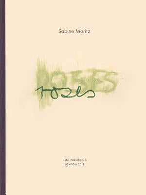 Sabine Moritz Roses by Moritz, Sabine