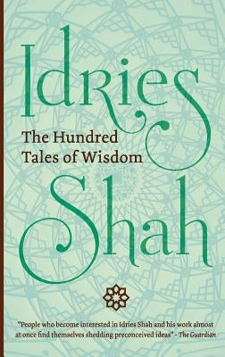 The Hundred Tales of Wisdom by Shah, Idries