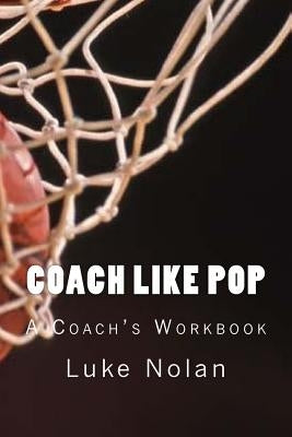 Coach Like Pop by Nolan, Luke