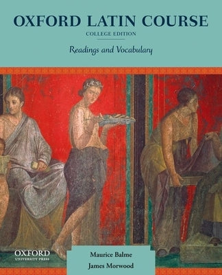 Paperback Oxford Latin Course: College Edition with readings and vocabulary from Oxford University Press, USA.