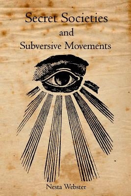 Secret Societies and Subversive Movements Paperback Theophania Publishing