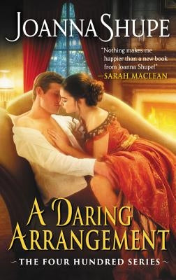 A Daring Arrangement: The Four Hundred Series by Shupe, Joanna