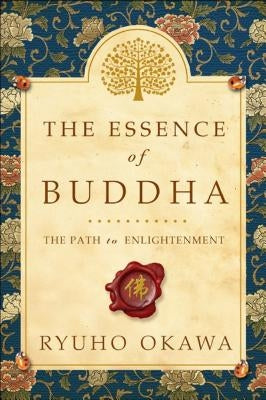 The Essence of Buddha: The Path to Enlightenment Paperback Irh Press