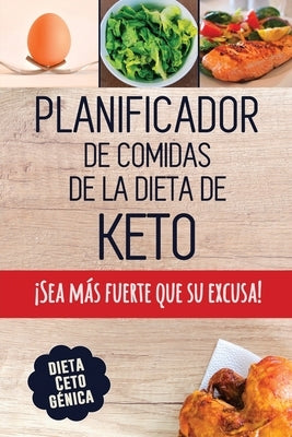 Planificador de Comidas de la Dieta de Keto: Un planificador de comidas bajas en carbohidratos de 90 días para ayudarle a perder peso - ¡Sea más fuert by Bralfa, Studio