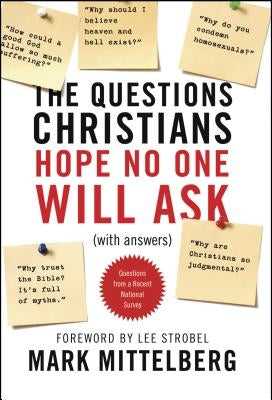 The Questions Christians Hope No One Will Ask: (With Answers) Tyndale House Publishers