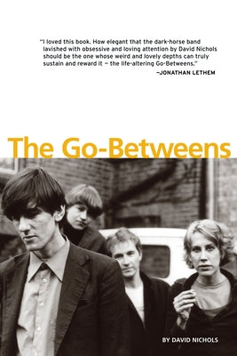 The Go-Betweens by Nichols, David