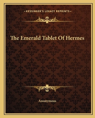 The Emerald Tablet of Hermes Paperback Kessinger Publishing