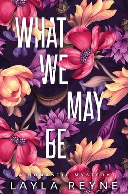 What We May Be: Special Edition by Reyne, Layla