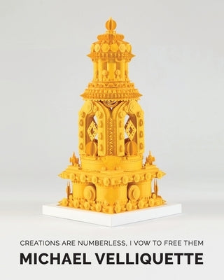 Creations Are Numberless, I Vow to Free Them by Velliquette, Michael