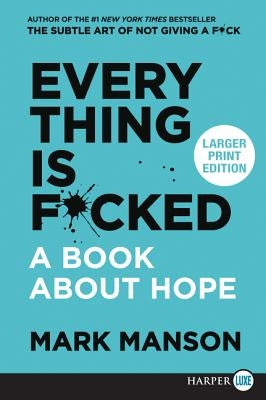 Everything Is F*cked: A Book about Hope by Manson, Mark