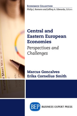 Central and Eastern European Economies: Perspectives and Challenges Paperback Business Expert Press