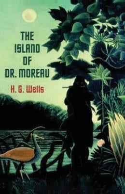 The Island of Doctor Moreau by Wells, H. G.