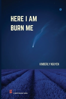 Here I Am Burn Me Paperback Write Bloody Publishing