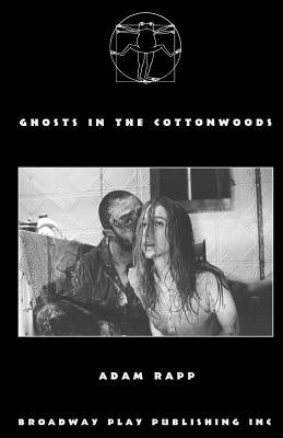 Ghosts In The Cottonwoods by Rapp, Adam