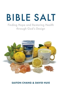 Bible Salt: Finding Hope and Restoring Health through God's Design Paperback Trilogy Christian Publishing