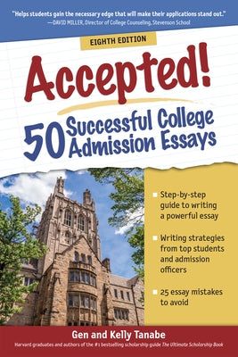 Accepted! 50 Successful College Admission Essays by Tanabe, Gen