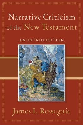 Narrative Criticism of the New Testament: An Introduction Paperback Baker Academic