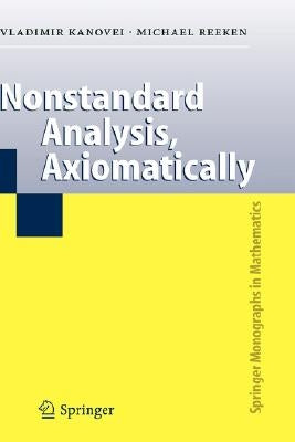 Nonstandard Analysis, Axiomatically by Kanovei, Vladimir