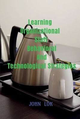 Paperback book titled "Learning Organizational Staff Behavioral and Technological Strategies" by Notion Press, featuring a colorful cover.