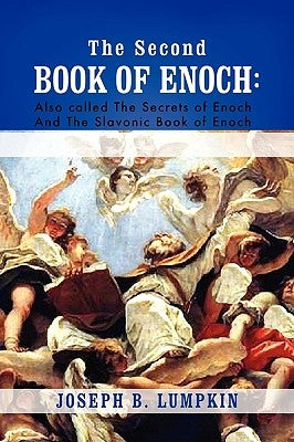 The Second Book of Enoch: 2 Enoch Also Called the Secrets of Enoch and the Slavonic Book of Enoch Paperback Fifth Estate