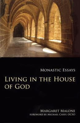 Living in the House of God: Monastic Essays Paperback Cistercian Publications