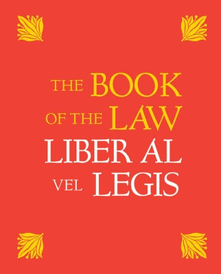 The Book of the Law: Liber Al Vel Legis: With a Facsimile of the Manuscript as Received by Aleister and Rose Edith Crowley on April 8, 9, 10, 1904 by Crowley, Aleister
