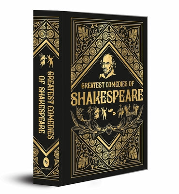 Greatest Comedies of Shakespeare (Deluxe Hardbound Edition) by Shakespeare, William