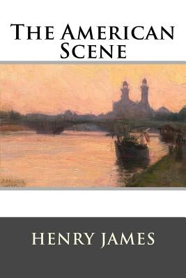 The American Scene Paperback Createspace Independent Publishing Platform
