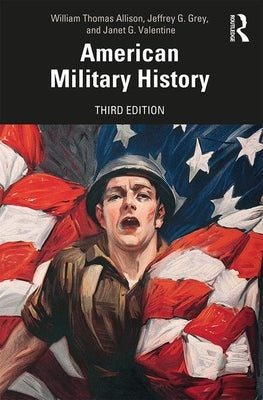 American Military History: A Survey from Colonial Times to the Present by Allison, William Thomas