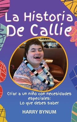 La Historia De Callie by Bynum, Harry