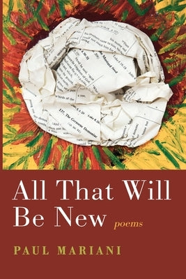 All That Will Be New: Poems Paperback Slant Books