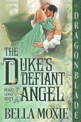 The Duke's Defiant Angel Paperback Dragonblade Publishing, Inc.