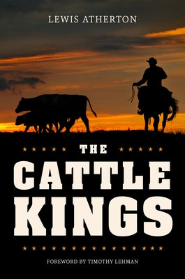 The Cattle Kings: Legendary Ranchers of the Old West Paperback Indiana University Press