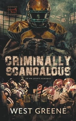 Criminally Scandalous by Greene, West